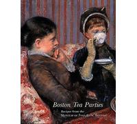 Boston Tea Parties: Recipes from the Museum of Fine Arts, Boston, Revised Edition by MFA Senior Associates (2000-06-03)