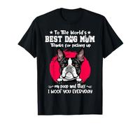 Boston Terrier Best Dog Mom Dogs Lovers Funny Mothers Day T-Shirt
