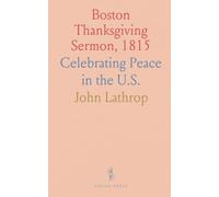 Boston Thanksgiving Sermon, 1815: Celebrating Peace in the U.S.