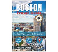 BOSTON TRAVEL GUIDE 2025: Explore the Freedom Trail, Harvard, Fenway Park & More | Itineraries, Maps, Local Tips, and Hidden Gems