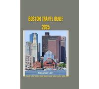 Boston travel guide 2025: Top Landmarks, Secret Spots, and Authentic Cultural Experiences in Beantown