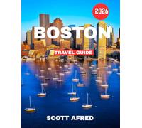 Boston TRAVEL GUIDE (full color guide): Boston: The Cradle of Liberty Where Revolutionary History Meets Ivy-Covered Tradition and Harbor Breezes Carry the Spirit of Innovation