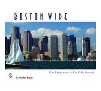 Boston Wide by Arthur P. Richmond Arthur P. Richmond (Auteur)