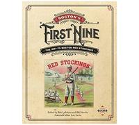 Boston's First Nine: The 1871-75 Boston Red Stockings