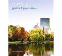 Boston's Gardens and Green Spaces Meg Muckenhoupt (Auteur)