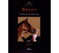 BOSTY : L'Amour des Chevaux