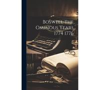 Boswell The Ominous Years 1774 1776