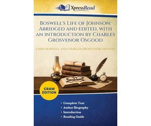 Boswell's Life of Johnson: Abridged and Edited, With an Introduction by Charles Grosvenor Osgood (Cram Edition)