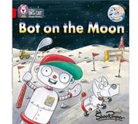 Bot on the Moon by Shoo Rayner Collins Big Cat (Auteur)
