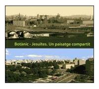 Botanic - Jesuïtes. Un Paisatge Compartit - [Livre en VO] Aa Vv (Auteur)