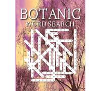Botanic Word Search Puzzle Book: Word Searches with Easy to Read Print about Botanic, Flowers, Trees, and more. 8.5X11 inches, 110 pages | 50+ Puzzle. A Perfect Gift.