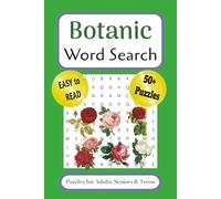Botanic Word Search Puzzle Book: Word Searches with Easy to Read Print about Botany, Flowers, Nature and More | 6 x 9 Inches, 110 Pages | 50+ Puzzles ... and Free Time for Enjoyment and Leisure