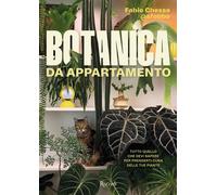 Botanica da appartamento Tutto quello che devi sapere per prenderti cura delle tue piante - Fabio Chessa @sfobbo - Rizzoli - ebook (ePub) - Livre