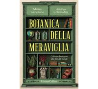 Botanica della meraviglia. Coltivare lo stupore alla fine del mondo - Maura Gancitano - HarperCollins Italia - ebook (ePub) - Livre
