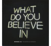 Botanica - What Do You Believe in [Import]