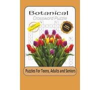 Botanical Crossword Puzzle: Crossword Puzzles with Easy to Read Print about Floral, Flowers, and Nature | 6x9 inches, 120 pages | 50+ Puzzles... Gift for Flower Lovers, Relaxation and Vacation