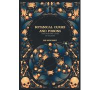Botanical Curses and Poisons: The Shadow-Lives of Plants