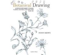 Botanical Drawing Penny Brown, (Auteur)