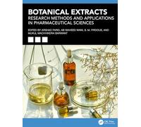 Botanical Extracts: Research Methods and Applications in Pharmaceuticals Sciences