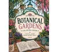 Botanical Gardens Coloring Book: A Peaceful Journey Through Nature's Beauty