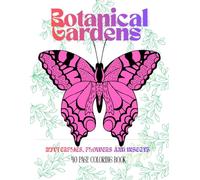 Botanical Gardens Coloring Book: Butterflies, Flowers and Insects
