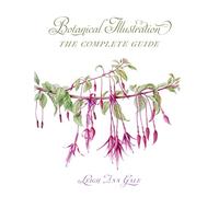 Botanical Illustration: The Complete Guide