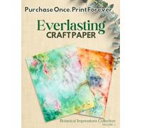 Botanical Impressions: Volume 1: Printable Botanical Craft Paper | Watercolor & Pressed Leaf Designs for Junk Journals, Scrapbooking & DIY Crafts by Everlasting Craft Paper