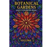 Botanical Mandala Coloring Book for Adults: Relaxing Floral & Garden Mandalas for Stress Relief, Mindfulness & Creativity (Volume 2): Beautiful ... • Perfect Gift for Garden & Nature Lovers