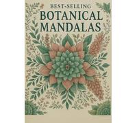 Botanical Mandalas: A Coloring Journey Through Nature and Calm