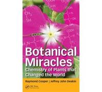 Botanical Miracles: Chemistry Of Plants That Changed The World (Hardcover) Raymond The Hong Kong Polytechnic University Cooper, Jeffrey John Frsc Deakin (Auteur)