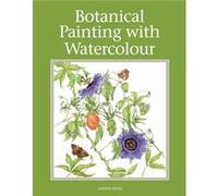 Botanical Painting with Watercolour by Daphne Hicks Daphne Hicks, (Auteur)