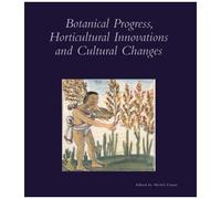 Botanical Progress, Horticultural Innovations, And Cultural Changes