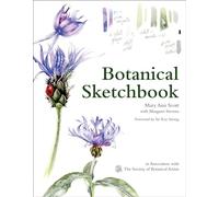 Botanical Sketchbook: Drawing, painting and illustration for botanical artists