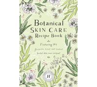 Botanical Skin Care Recipe Book by The Herbal Academy [Paperback] NEUF