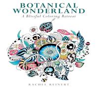 Botanical Wonderland Adult Coloring Book: A Blissful Coloring Retreat