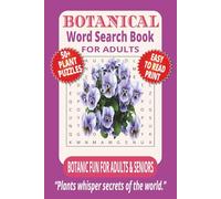 BOTANICAL WORD SEARCH BOOK FOR ADULTS: 50+ Easy-to-Read Puzzles in a Word Find Book About Botanic Plant Species, Exotics & Flowers Trivia Facts | 6×9 ... Games Gift for Adults, Seniors & Relaxing...