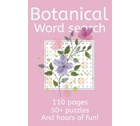 Botanical Word Search Puzzle Book: Peaceful Word Puzzles for Nature Enthusiasts of All Ages, Featuring Flowers, Trees, Gardens, and More! | 6x9 ... Leisure, and Quiet Moments of Relaxation