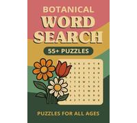 Botanical Word Search Puzzle Book: Word Searches about Botany, Botanical terms and Flowers · Easy-to-Read Print · 6x9 inches with 120 Pages and 55+ ... Perfect Gift for Holidays and Mental Fitness