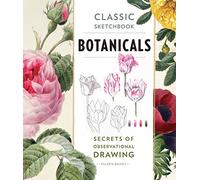 Botanicals Classic Sketchbook: Secrets of Observational Drawing