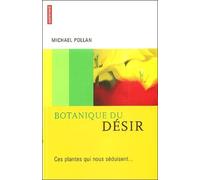 Botanique du désir : Ces plantes qui nous séduisent