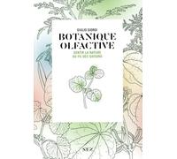 Botanique olfactive - Sentir la nature au fil des saisons Giorgi Giulio (Auteur), Dominique Roques (Préface)