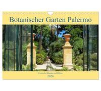 Botanischer Garten Palermo (Wandkalender 2026 DIN A4 quer), CALVENDO Monatskalender: Eine Reise durch eine exotische und fremde Pflanzenwelt in einem der schönsten Botanischen Gärten der Welt