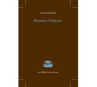 Botaniser l'Odyssée - Laurent Dubreuil - Belles Lettres - broché - Essai