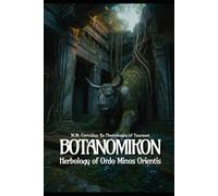 Botanomikon: Herbology of Ordo Minos Orientis