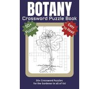 BOTANY CROSSWORD PUZZLE BOOK: 50+ Crossword Puzzles for the Gardener in All of Us! Clues covering plant anatomy, species, ecosystems, and horticulture ... or cozy reading nooks. Take along for fun ~
