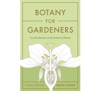Botany for Gardeners Fourth Edition by Brian Capon Brian Capon (Auteur)
