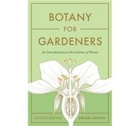 La botanique pour les jardiniers – Une introduction à la science des plantes – 4e édition