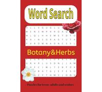 Botany&Herb Cross Word Puzzle Book: Word Searches with Easy To Read Print About, Plants,Botany, Herbs and more [6x9 inches],110 pages, 50+ ... for gifts,holidays and special occasions b