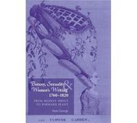 Botany Sexuality and Womens Writing 17601830 by Sam George Sam George (Auteur)