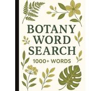Botany Word Search: 8.5" x 11" Activity Book | 80 Plant-Themed Word Searches with Answers | 1000+ Botanical Terms for Gardeners, Nature Lovers and Curious Minds